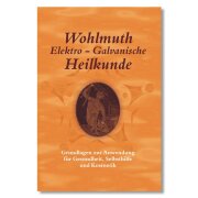 Wohlmuth Elektro-Galvanische Heilkunde - Grundlagen zur...